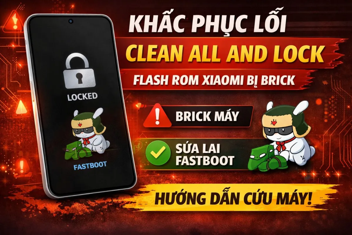 Guide to fixing the error of accidentally selecting Clean All And Lock when flashing Xiaomi ROM.